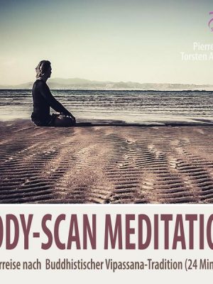 Body-Scan Meditation – Körperreise nach  Buddhistischer Vipassana-Tradition