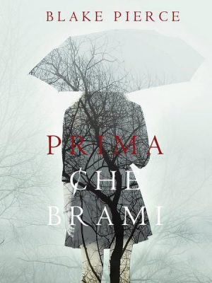 Prima Che Brami (Un Mistero di Mackenzie White—Libro 3)