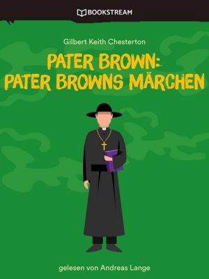 Pater Brown: Pater Browns Märchen