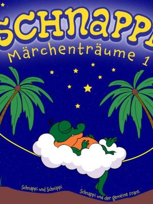 Schnappi Märchenträume 1