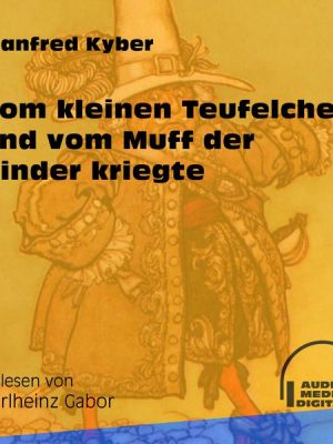 Vom kleinen Teufelchen und vom Muff der Kinder kriegte