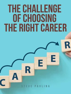 The Challenge of Choosing the Right Career