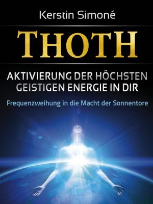 Thoth: Aktivierung der höchsten geistigen Energie in dir (mit klangenergetischer Musik)