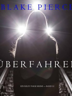 Überfahren (Ein Riley Paige Krimi —Book 12)