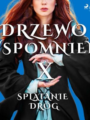 Drzewo Wspomnień 10: Splątanie dróg