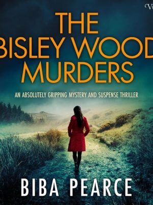 The Bisley Wood Murders - an absolutely gripping crime mystery with a massive twist