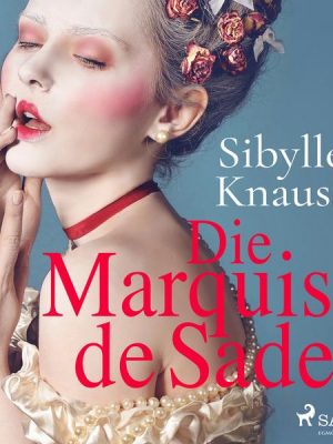 Die Marquise de Sade