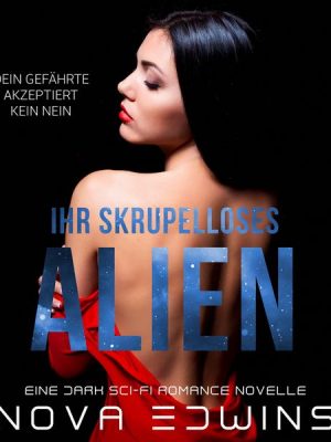 Ihr skrupelloses Alien