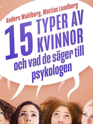 15 typer av kvinnor - och vad de säger till psykologen