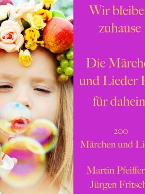 Wir bleiben zuhause: Die Märchen und Lieder Box für daheim