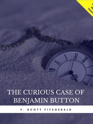 The Curious Case of Benjamin Button (Short Story)