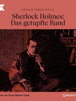 Sherlock Holmes: Das getupfte Band