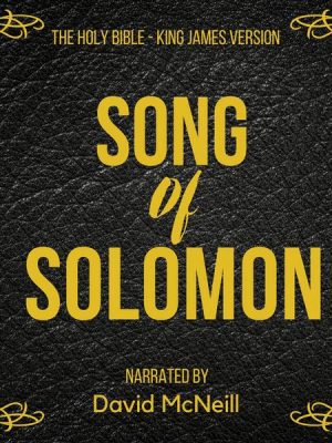 The Holy Bible - Song of Solomon