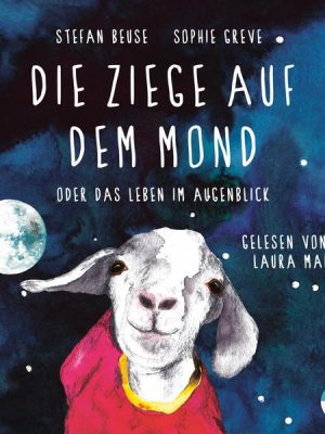 Die Ziege auf dem Mond oder das Leben im Augenblick