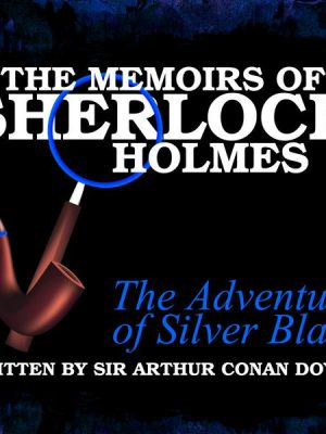 The Memoirs of Sherlock Holmes - The Adventure of Silver Blaze