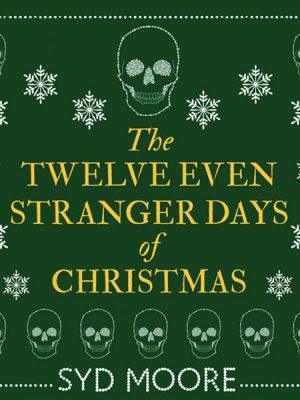 The Twelve Even Stranger Days of Christmas