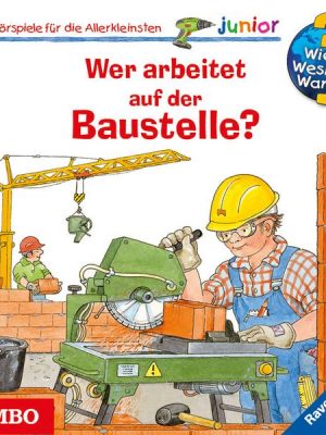 Wieso? Weshalb? Warum? junior. Wer arbeitet auf der Baustelle?