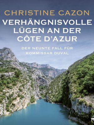 Verhängnisvolle Lügen an der Côte d'Azur. Der neunte Fall für Kommissar Duval