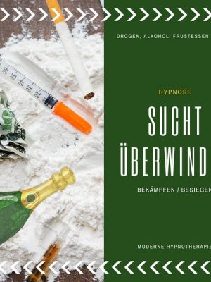 Hypnose Anwendung: Sucht überwinden / bekämpfen / besiegen