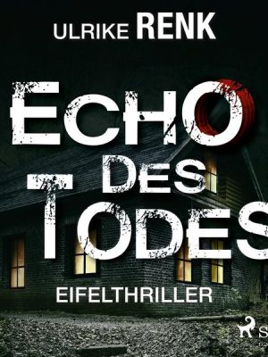 Echo des Todes - Eifelthriller