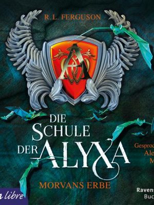 Die Schule der Alyxa. Morvans Erbe