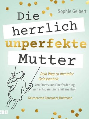 Die herrlich unperfekte Mutter