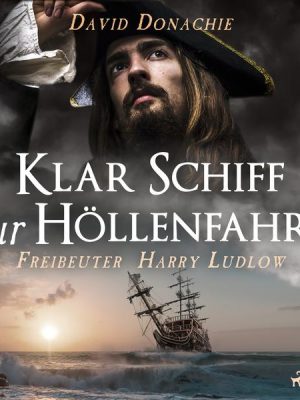 Klar Schiff zur Höllenfahrt (Freibeuter Harry Ludlow