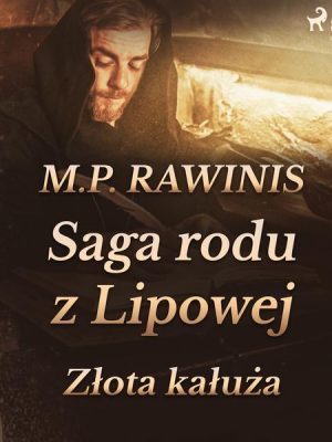 Saga rodu z Lipowej 11: Złota kałuża