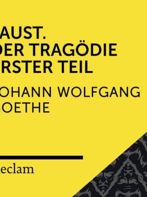 Goethe: Faust. Der Tragödie Erster Teil