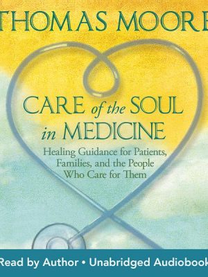 Care of the Soul In Medicine