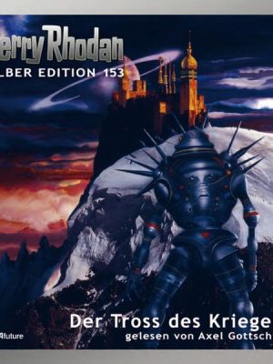 Perry Rhodan Silber Edition 153: Der Tross des Kriegers