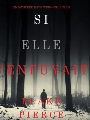 Si elle s'enfuyait (Un mystère Kate Wise—Volume 5)