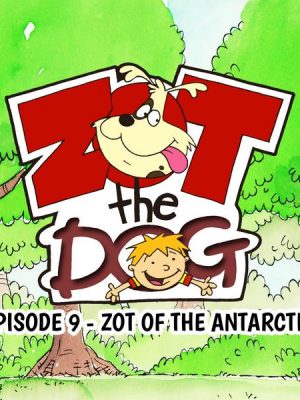 Zot the Dog: Episode 9 - Zot of the Antarctic