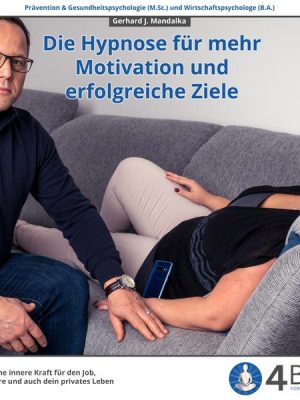 Die Hypnose für Motivation und erfolgreiche Ziele