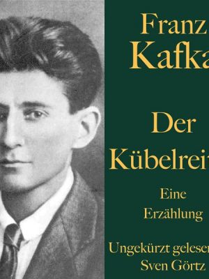Franz Kafka: Der Kübelreiter