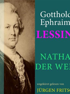 Gotthold Ephraim Lessing: Nathan der Weise