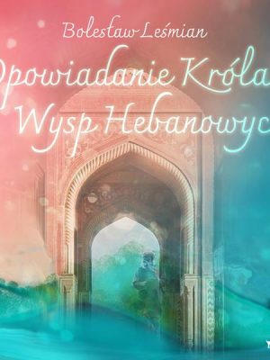 Opowiadanie Króla Wysp Hebanowych