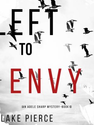 Left to Envy (An Adele Sharp Mystery—Book Six)