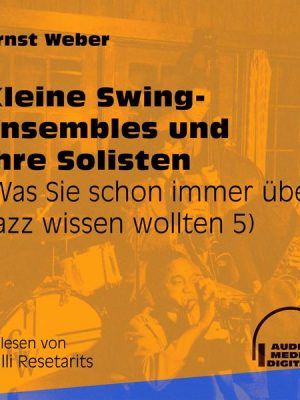 Kleine Swing-Ensembles und ihre Solisten