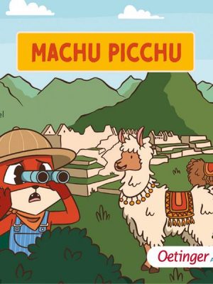 Rund um die Welt mit Fuchs und Schaf. Machu Picchu (4)