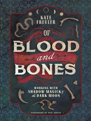 Of Blood and Bones