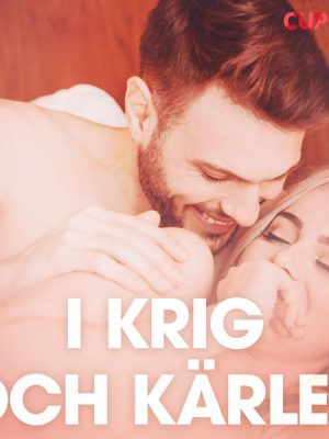 I krig och kärlek – erotiska noveller