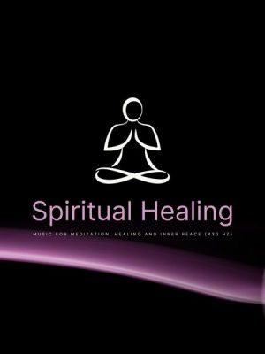 Spiritual Healing: Music For Meditation