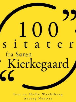 100 sitater fra Søren Kierkegaard