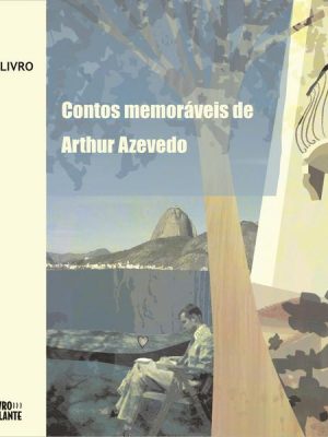 Contos memoráveis de Arthur Azevedo