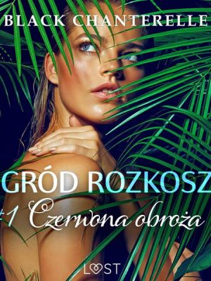 Ogród rozkoszy 1: Czerwona obroża - opowiadanie erotyczne