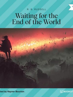 Waiting for the End of the World