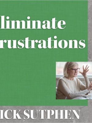 Eliminate Frustrations