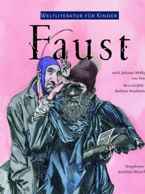 Weltliteratur für Kinder: Faust nach J. W. von Goethe