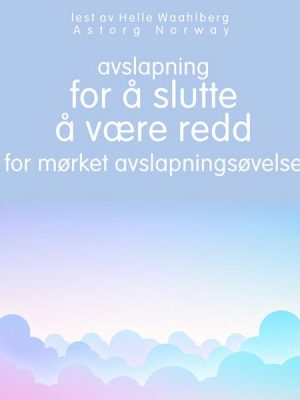 Avslapning for å slutte å være redd for mørket avslapningsøvelse